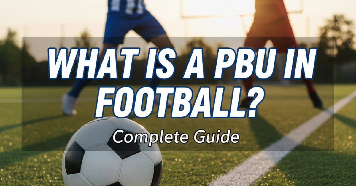 What Is a PBU in Football? Complete Guide