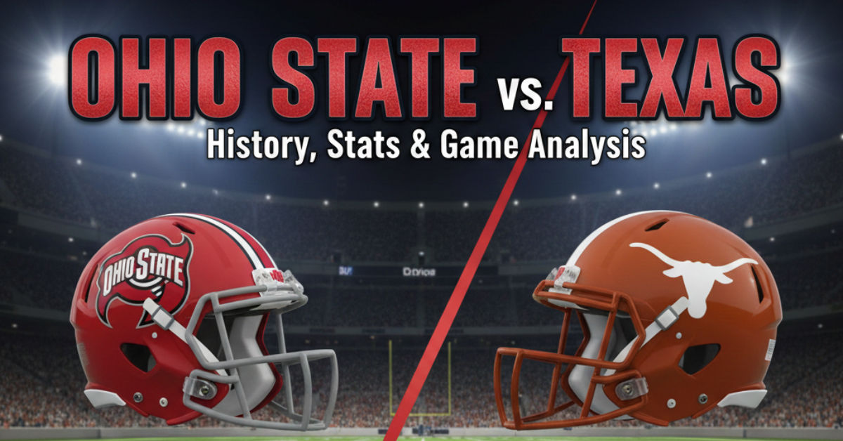 Ohio State vs Texas: History, Stats & Game Analysis